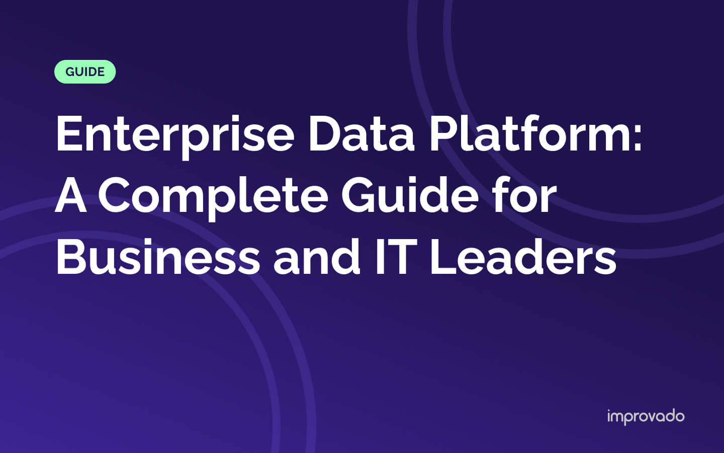 Enterprise Data Platform: A Complete Guide for Business and IT Leaders